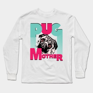 Pug Mother Funny Pug dog lovers Long Sleeve T-Shirt